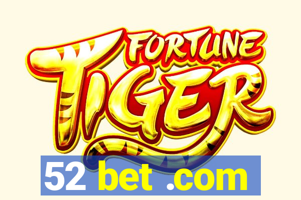 52 bet .com