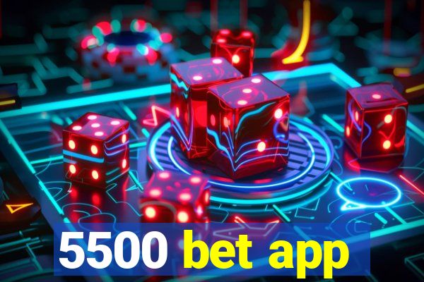 5500 bet app