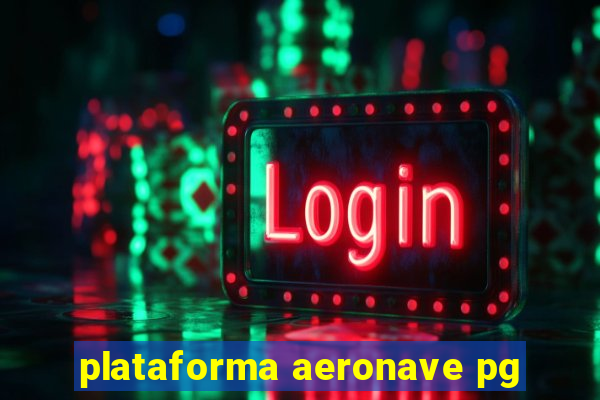 plataforma aeronave pg