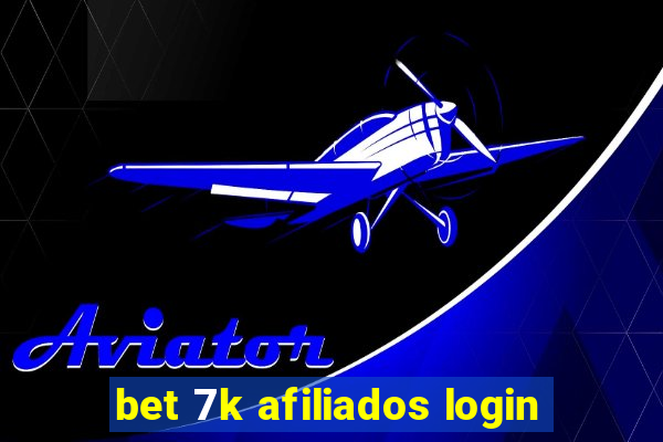 bet 7k afiliados login