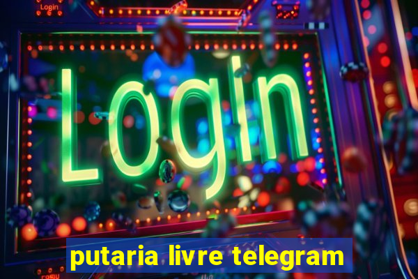 putaria livre telegram