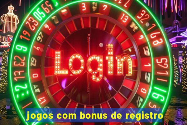 jogos com bonus de registro