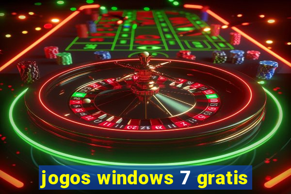 jogos windows 7 gratis