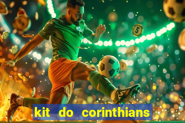 kit do corinthians dls 22