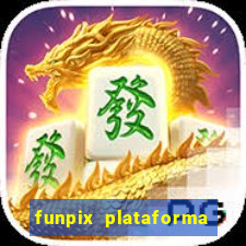 funpix plataforma de jogos