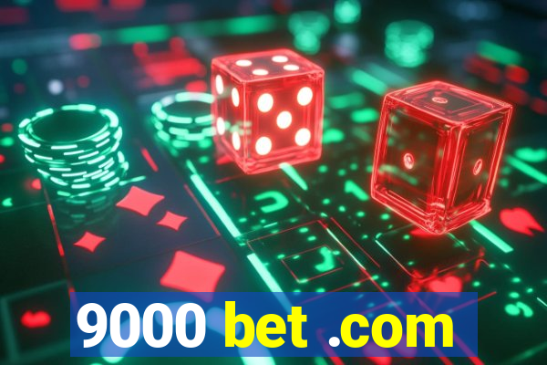 9000 bet .com