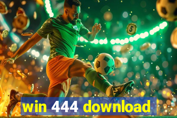 win 444 download