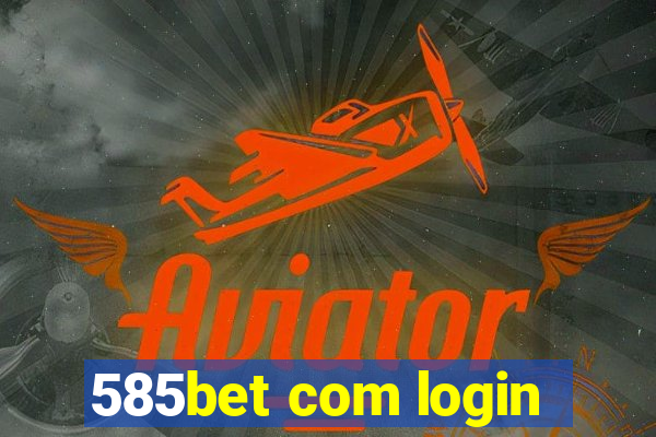 585bet com login