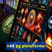 v68 pg plataforma