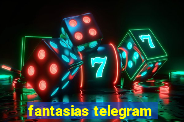 fantasias telegram