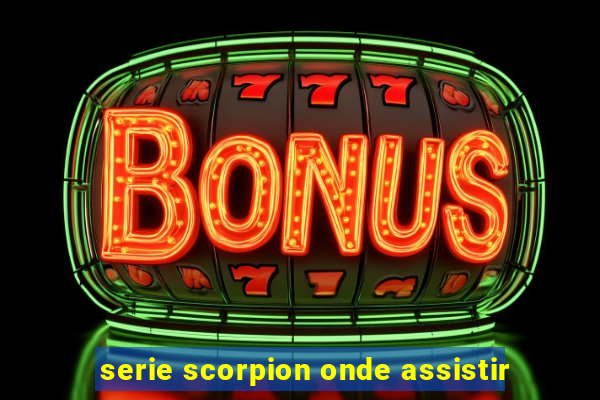 serie scorpion onde assistir