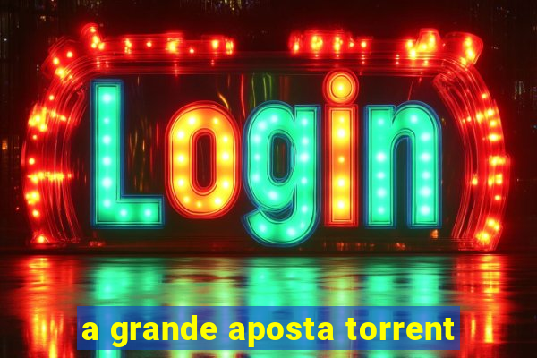 a grande aposta torrent