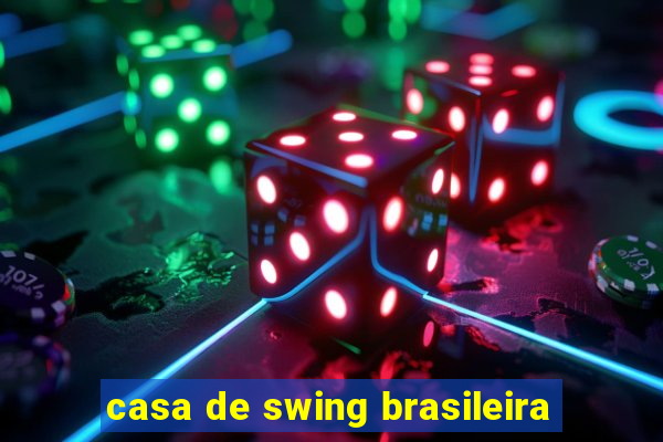 casa de swing brasileira