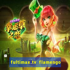 fultimax.tv flamengo ao vivo