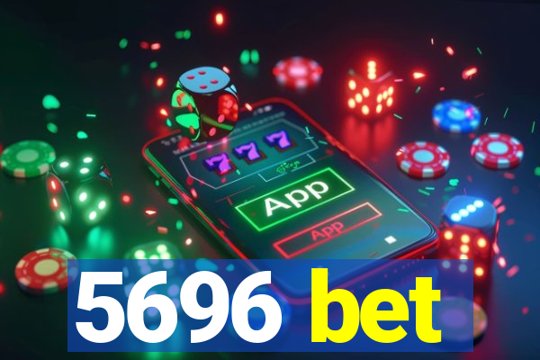 5696 bet