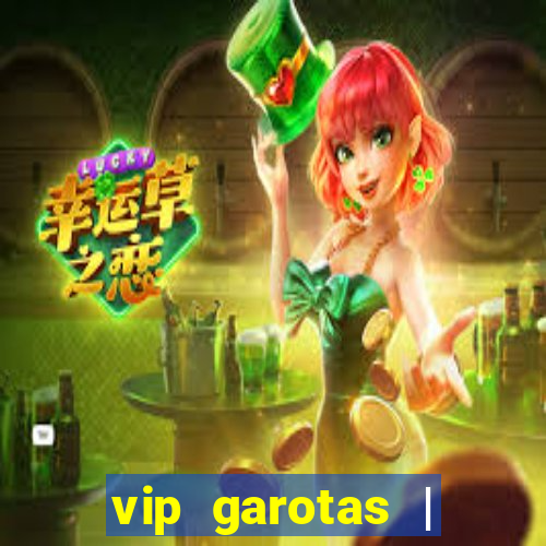 vip garotas | acompanhantes santa maria