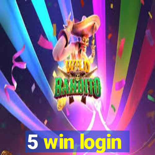 5 win login