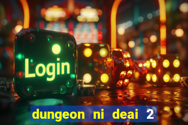 dungeon ni deai 2 temporada dublado data de lançamento