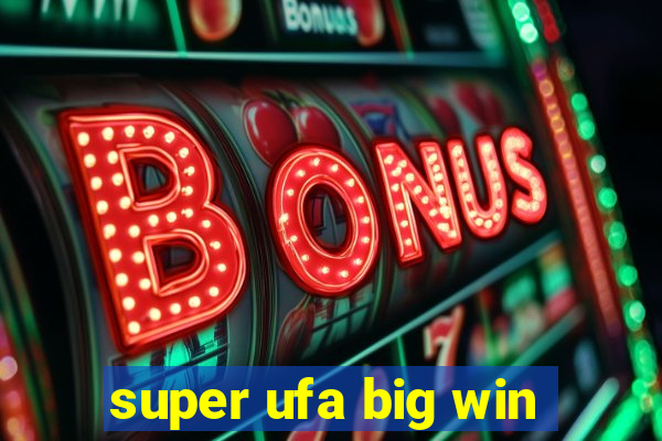 super ufa big win