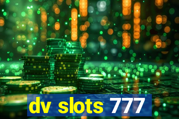 dv slots 777