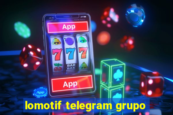 lomotif telegram grupo