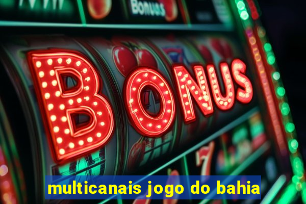 multicanais jogo do bahia