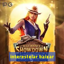 interestelar baixar