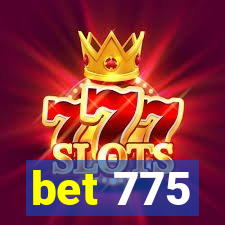 bet 775