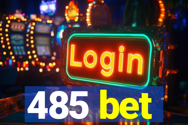 485 bet