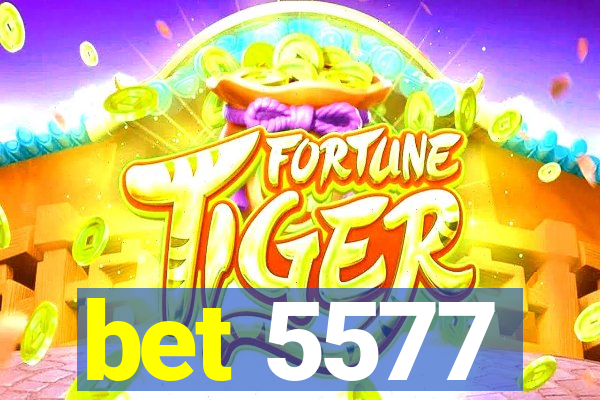 bet 5577