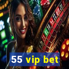 55 vip bet