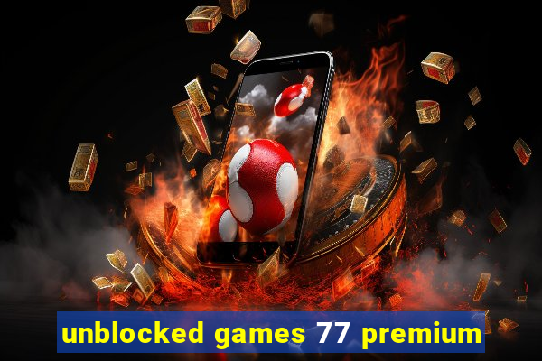 unblocked games 77 premium