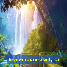 bronwin aurora onlyfan