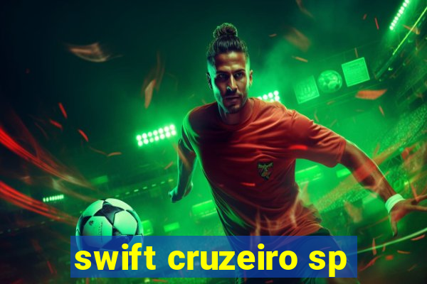 swift cruzeiro sp