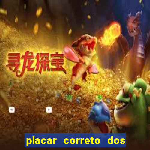 placar correto dos jogos de hoje