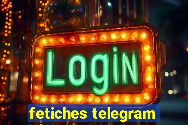 fetiches telegram