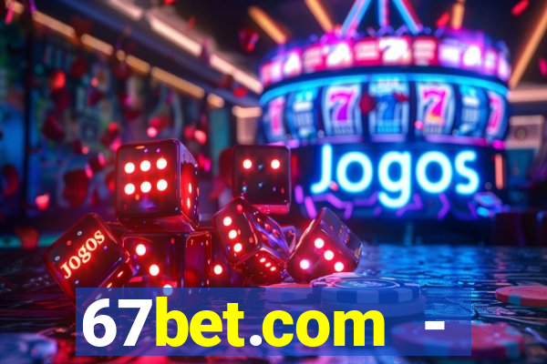 67bet.com - caça-níqueis online cassino https //67bet.com