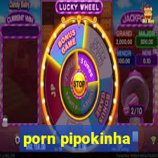 porn pipokinha