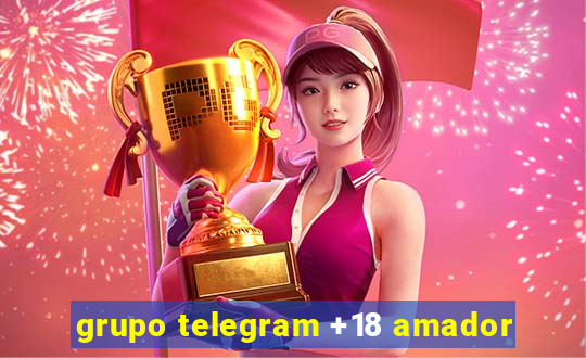 grupo telegram +18 amador