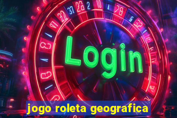 jogo roleta geografica