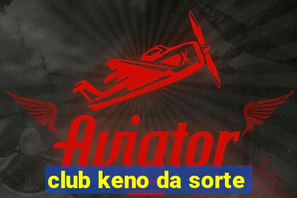 club keno da sorte