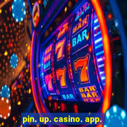 pin. up. casino. app.