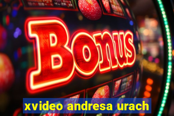 xvideo andresa urach