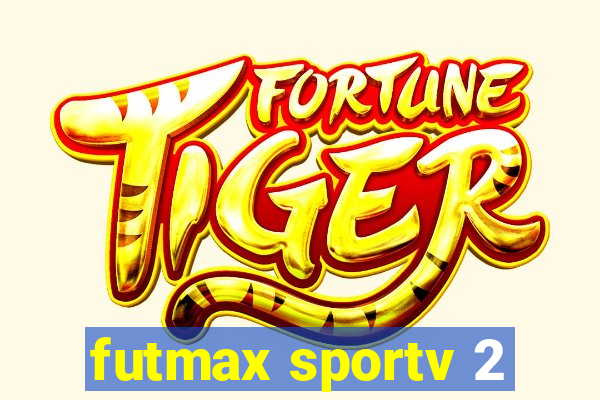 futmax sportv 2