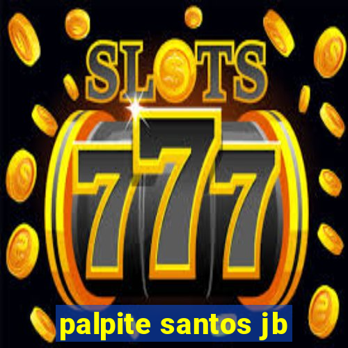 palpite santos jb