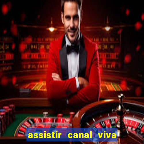 assistir canal viva online grátis