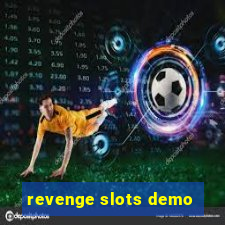 revenge slots demo