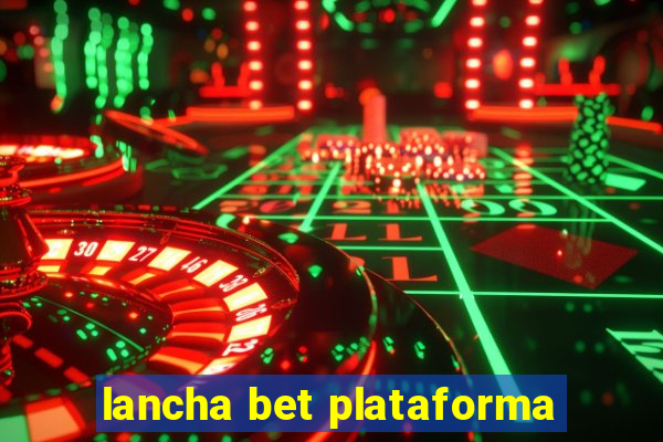 lancha bet plataforma