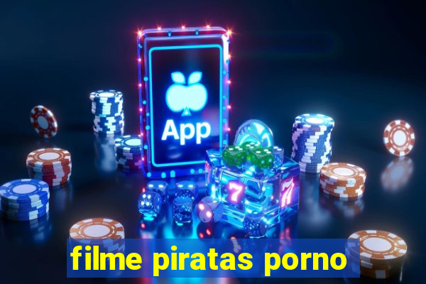 filme piratas porno