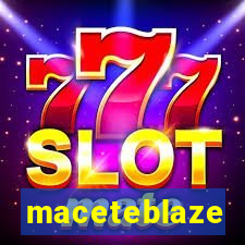 maceteblaze